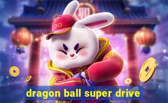 dragon ball super drive